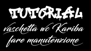 TUTORIAL MANUTENZIONE VASCHETTA WC [upl. by Cordy256]