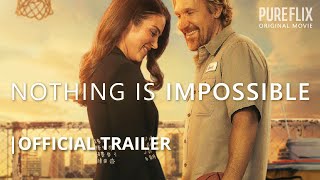 Nothing is Impossible  Pure Flix Original  Official Trailer [upl. by Polky]