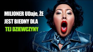 Udaje Biedaka Dla Tej Dziewczyny – Zaskakujące Zakończenie [upl. by Egroj]