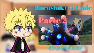 SALA BORUTO React a BORUSHIKI VS CODE ARCO CODE 23 [upl. by Llevram102]