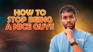 4 Steps to Stop Being a NICE GUY  தமிழ்  Vijay Sundar [upl. by Atel50]