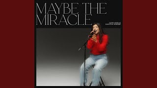 Maybe The Miracle Song Session [upl. by Egas]