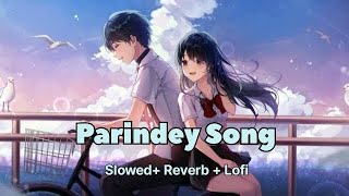 Parindey Song  Slowed Reverb  Lofi Song  Punjabi Song slowedandreverb lofi viral sadsong [upl. by Naik68]