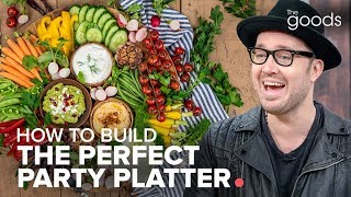 How to Build the Perfect Party Platter with Dennis the Prescott  The Goods [upl. by Kendricks128]