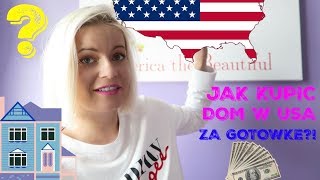 JAK KUPIŁAM DOM W USA ZA GOTÓWKĘ [upl. by Assilla591]