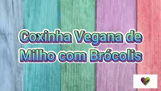 Coxinha Vegana  Brócolis e Bechamel vegano [upl. by Jamey]