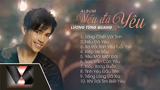 Album Nếu Đã Yêu  Lương Tùng Quang [upl. by Haneekas]