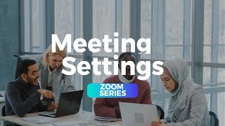 Mastering Zoom Meeting Settings Enhance Your Virtual Meetings [upl. by Dukey]