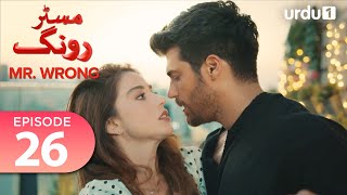 Mr Wrong  Episode 26  Turkish Drama  Bay Yanlis  21 July 2024 [upl. by Jethro884]