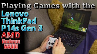 Playing Games With the ThinkPad P14s Gen 3 AMD 680M [upl. by Waine454]