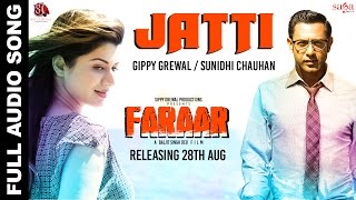 Jatti  Gippy Grewal  Sunidhi Chauhan  Faraar ਫ਼ਰਾਰ  Full Audio  New Punjabi Songs 2015 [upl. by Yorgen]