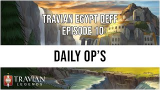 3X Travian Egypt Deff Episode 10  DAILY OPS [upl. by Cormack]