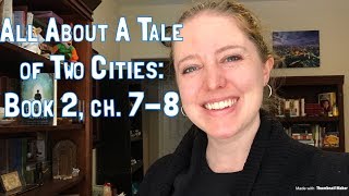 All About A Tale of Two Cities Book 2 ch 78 [upl. by Epoillac733]