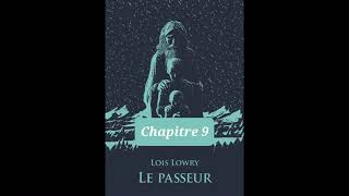 9  Le Passeur  livre audio  Chapitre 9  Loïs Lowry  lecture et résumé [upl. by Noemys]