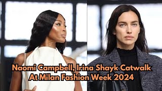 Naomi Campbell Irina Shayk Catwalk At Milan Fashion Week 2024 [upl. by Alyad]