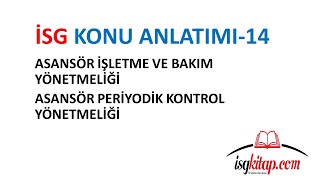 İSG KONU ANLATIM14ASANSÖR İŞLETME VE BAKIM YÖNETMELİĞİASANSÖR PERİYODİK KONTROL YÖNYUNUS KAYA [upl. by Bannister]