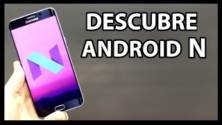 Android N 70  Todas las NOVEDADES y DESCARGA [upl. by Anerok]