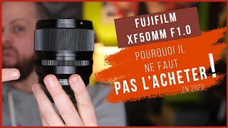 FUJIFILM XF50mm f10  lobjectif À EVITER en 2023   4 raisons de NE PAS LE CHOISIR [upl. by Neiluj]