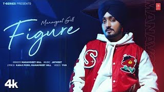 FIGURE Official Video  Manavgeet Gill  Latest Punjabi Songs 2024 [upl. by Nilpik]