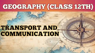 TRANSPORT AND COMMUNICATION Geography Class 12th chapter 7 [upl. by Redvers]