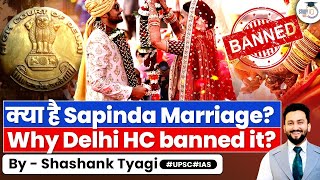 Is Sapinda Marriage Against Hindu Traditions  Delhi High Court  UPSC GS1 amp GS2 [upl. by Min]