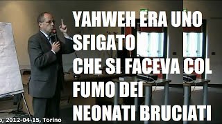 Yahwèh era uno sfigato che si faceva col Fumo dei Neonati bruciati  Biglino [upl. by O'Callaghan]