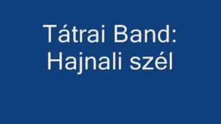 Tátrai Band Hajnali szél [upl. by Eenafets557]