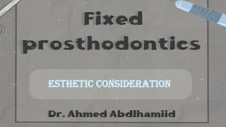 6 Esthetic Considerations of Fixed Prosthodontics [upl. by Adnilrev]