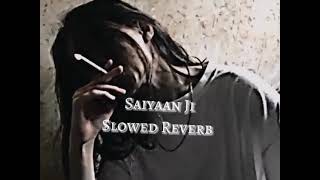 saiyaan ji  Slowed Reverb  yo yo Singh new trending song mashup mix songs [upl. by Kalle]