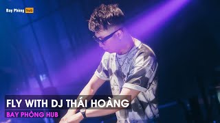 NONSTOP BAY PHÒNG 2024  FLY WITH DJ THÁI HOÀNG  FULL SET NHẠC CỔ ĐÁNH ĐỔ DÂN CHƠI [upl. by Trixy]