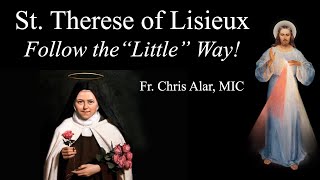 St Therese of Lisieux Follow the Little Way  Explaining the Faith [upl. by Serafine838]