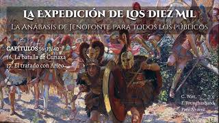 La batalla de Cunaxa 161740 📚 «La expedición de los diez mil» [upl. by Delia]