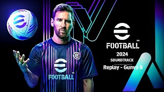 eFootball 2024 Soundtrack  ‘Replay’ by Gunva B [upl. by Yromem]