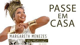 Passe em Casa  Margareth Menezes DVD Voz Talismã [upl. by Eggett568]