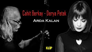 Cahit Berkay amp Derya Petek  Arda Kalan Video Klip [upl. by Adnarym100]