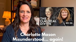 Unpacking the Truth About Charlotte Masons Teaching Methods A response to memoriapress [upl. by Nitsid]