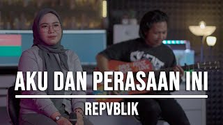 AKU DAN PERASAAN INI  REPVBLIK LIVE COVER INDAH YASTAMI [upl. by Iidnarb]