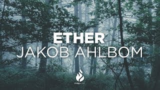 Jakob Ahlbom  Ether [upl. by Llesirg]