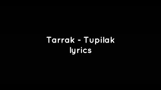 Tarrak Tupilak lyrics [upl. by Kironde247]