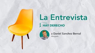 La Entrevista de Hay Derecho a Daniel Sanchez Bernal [upl. by Beutner732]