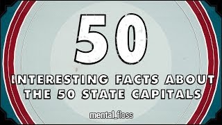 50 Interesting Facts About The 50 State Capitals  mentalfloss on YouTube Ep47 [upl. by Ayatnwahs102]