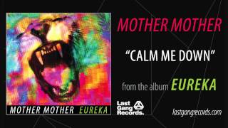 Mother Mother  Calm Me Down [upl. by Ilah]