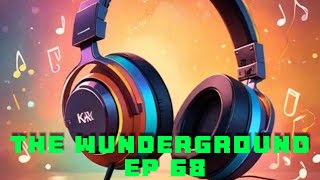 The Wunderground Ep 68 [upl. by Alvina732]