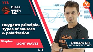 Light Waves JEE 2022 L 1  Huygens Principle Types Of Sources amp Polarization  JEE Physics [upl. by Gentry]