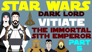 Star Wars Legends Tenebrae  Dark Lord Vitiate  Immortal Sith Emperor  Part 5 [upl. by Nepil]