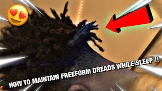 HOW TO KEEP UR FREEFORM DREADS MAINTAINED WHILE SLEEPBEST TIPS [upl. by Nalaf]