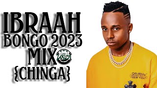 BEST OF IBRAAH BONGO SONGS 2023 MIXTAPE [upl. by Oys]