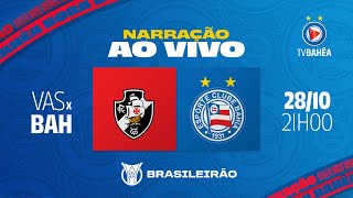 VASCO 3 x 2 BAHIA  NARRAÇÃO AO VIVO  BRASILEIRÃO 281024 [upl. by Akerdnahs]