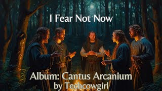 I Fear Not Now  Western English Choral Acapella Classical Choir  Official Video [upl. by Norret]