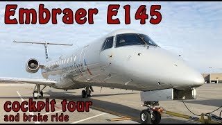 Embraer E145 Cockpit Tour and Brake Ride [upl. by Ennaeus]